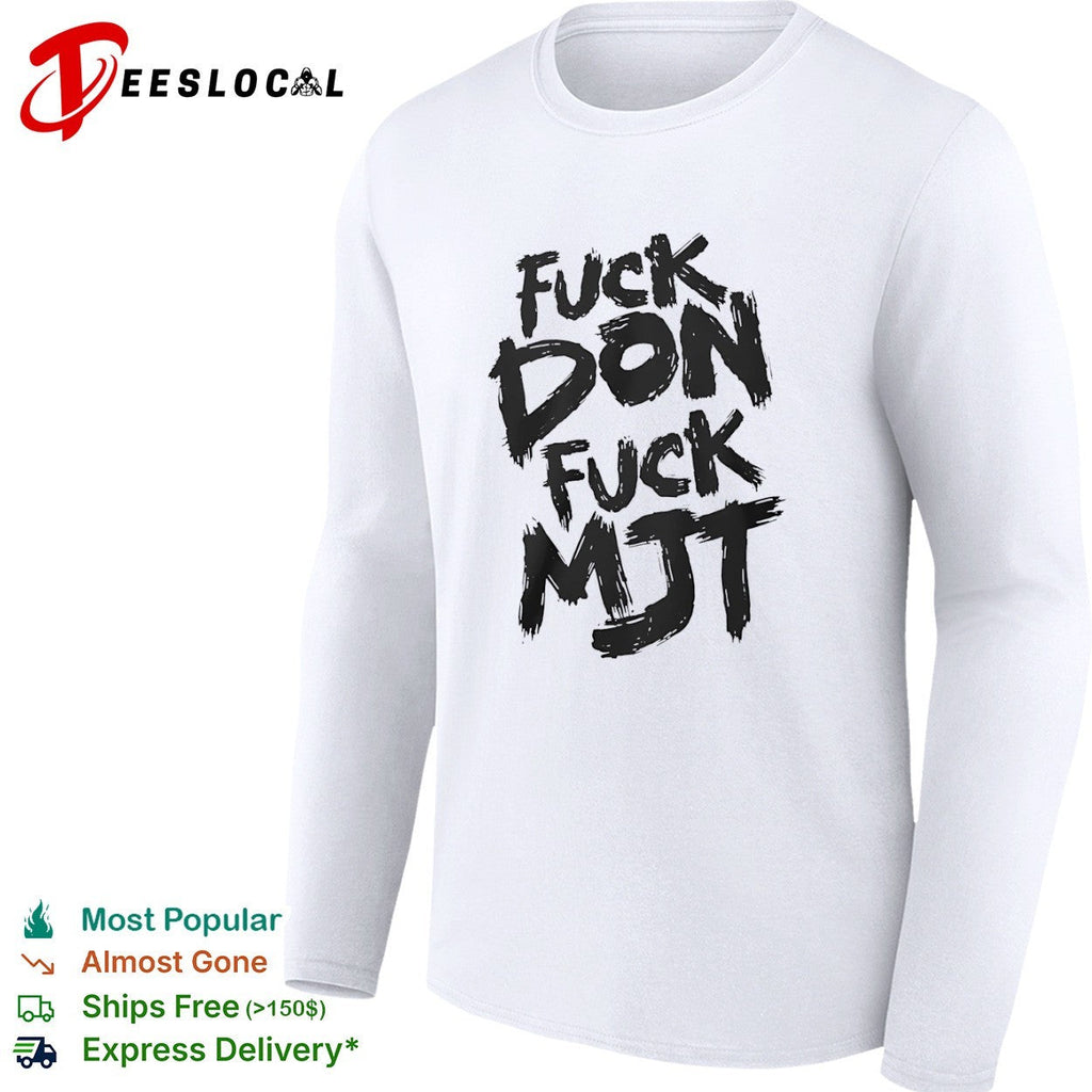 Fuck don fuck MJT shirt Unisex