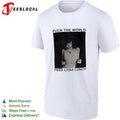 Fuck the World Feed Lydia Lunch shirt Unisex