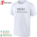 Fun Fact I don’t care shirt Unisex