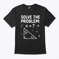 Funny 67 Math Meme Solve The Problem Teacher For Student T Shirt Unisex