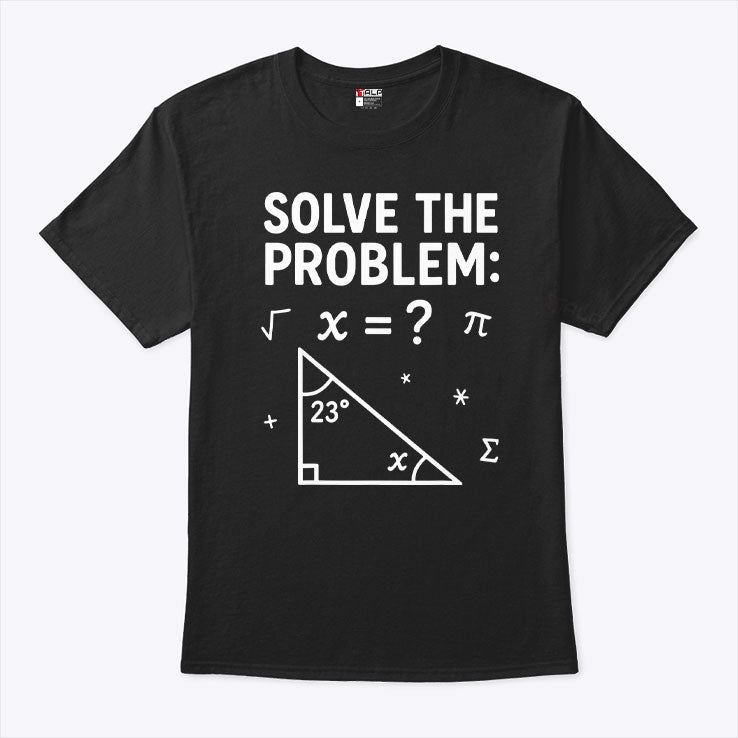 Funny 67 Math Meme Solve The Problem Teacher For Student T Shirt Unisex