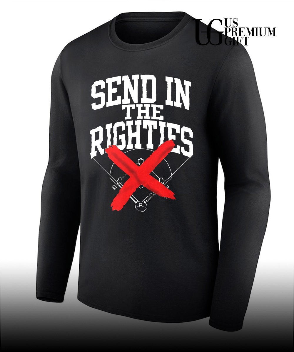 Send in the Righties baseball no more right handed players field sports shirt Unisex