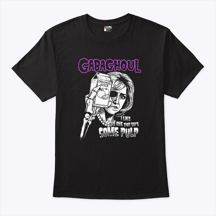 Gabaghoul I Like The One That Says Some Pulp Orange Juice Shirt Unisex