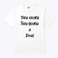 Gabriel Magalhães All Honour And Glory To Jesus T Shirt Unisex
