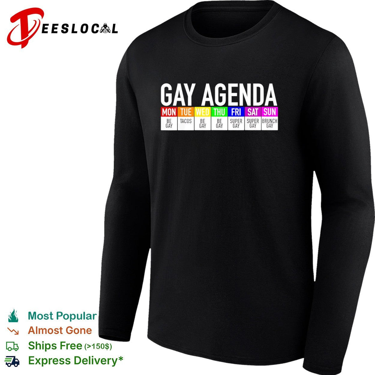 Gay Agenda Mon Be Gay Tue Tacos Wed Be Gay Thu Be Gay Fri Super Gay Sat Super Gay shirt Unisex