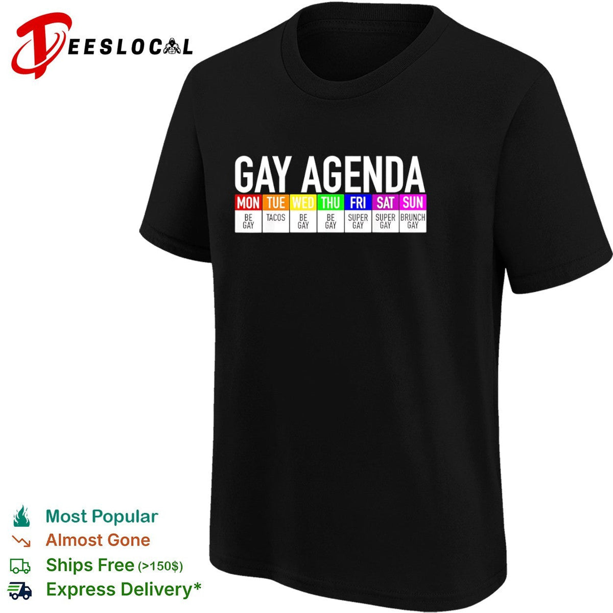 Gay Agenda Mon Be Gay Tue Tacos Wed Be Gay Thu Be Gay Fri Super Gay Sat Super Gay shirt Unisex