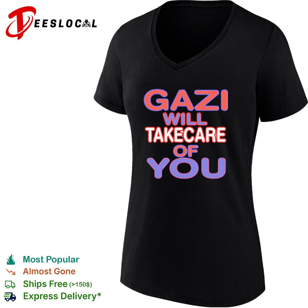 Gazi will takecare of you shirt Unisex