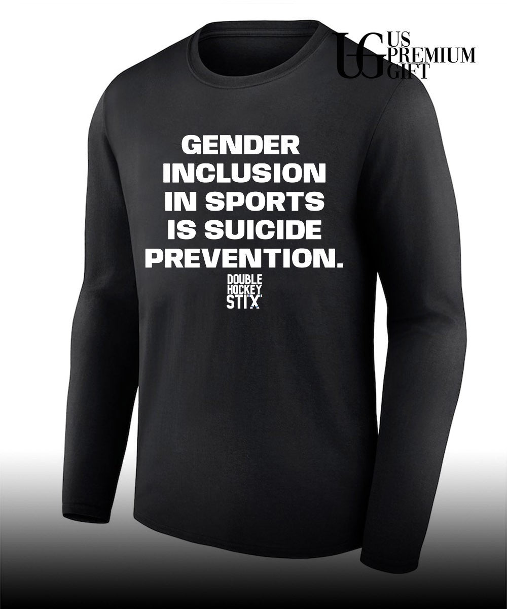 Gender inclusion in sports is suicide prevention shirt Unisex
