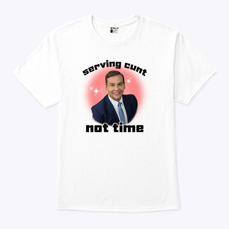 George Santos Serving Cunt Not Time Shirt Unisex