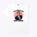 George Santos Serving Cunt Not Time Shirt Unisex