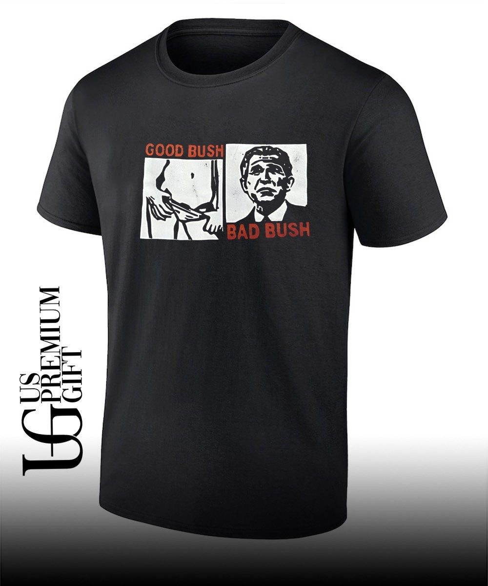 George W. Bush Political Satire Good Bush Bad Bush shirt Unisex