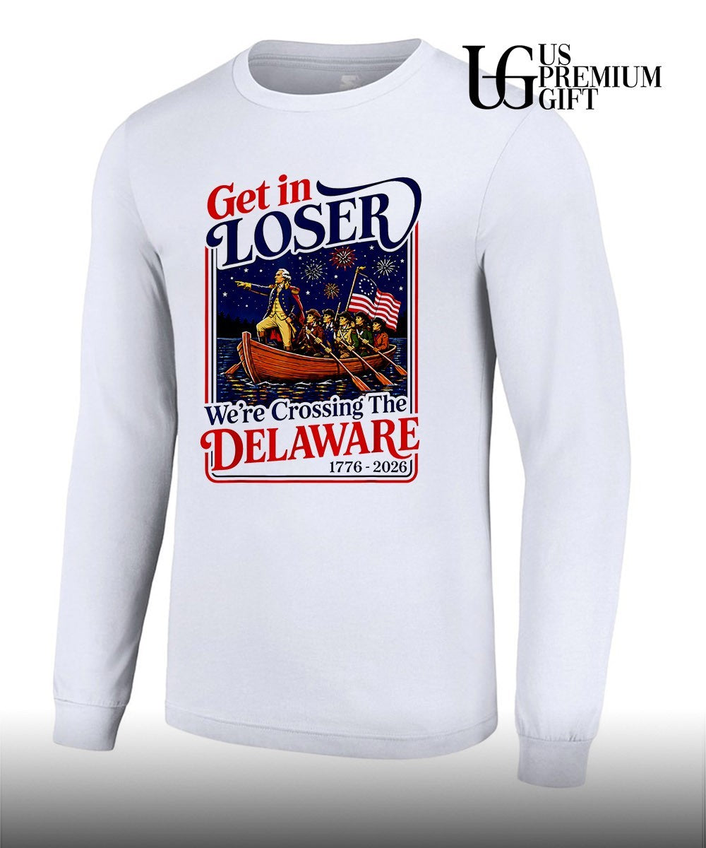 George Washington American Revolution get in loser we’re xrossing the Delaware shirt Unisex