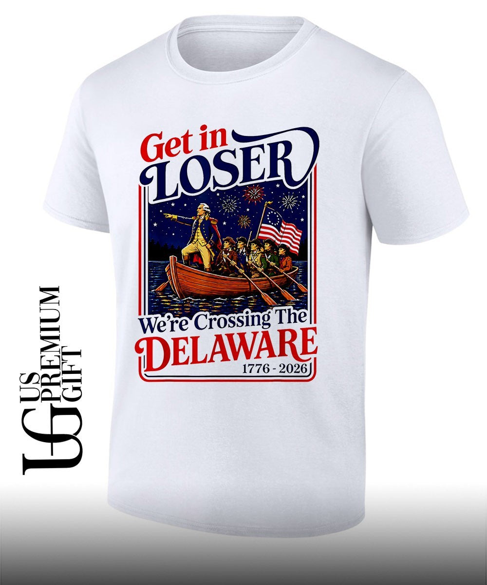 George Washington American Revolution get in loser we’re xrossing the Delaware shirt Unisex