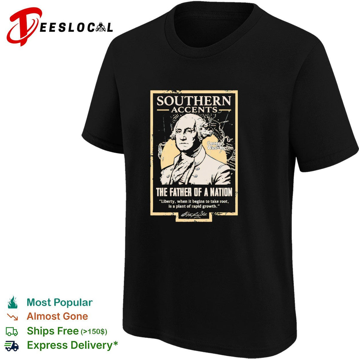 George Washington Southern Accents the Father of a Nation Liberty Plant Growth shirt Unisex