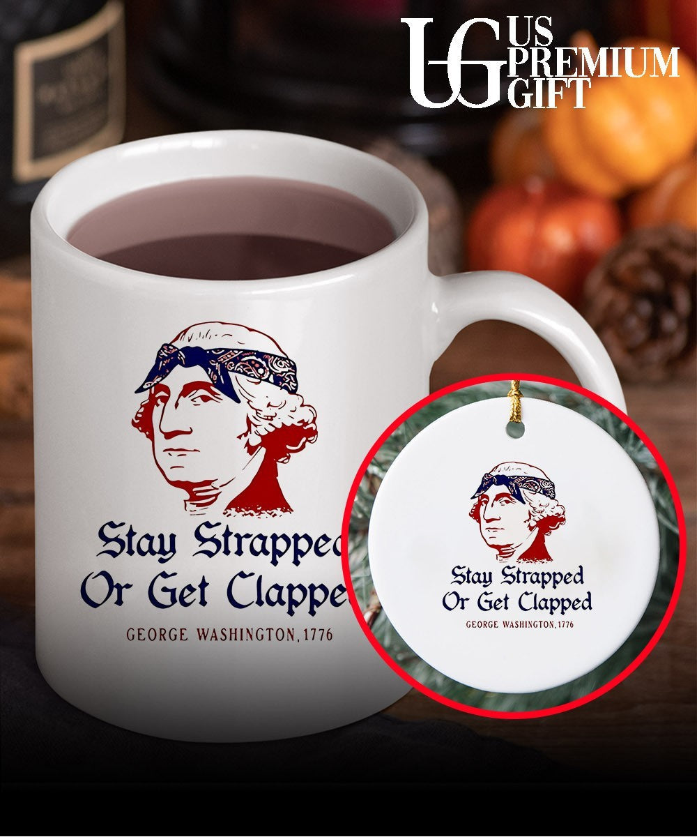 George Washington Stay Strapped or get Clapped 1776 shirt Unisex