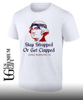 George Washington Stay Strapped or get Clapped 1776 shirt Unisex