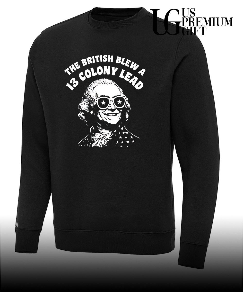 George Washington The British Blew a 13 Colony Lead shirt Unisex