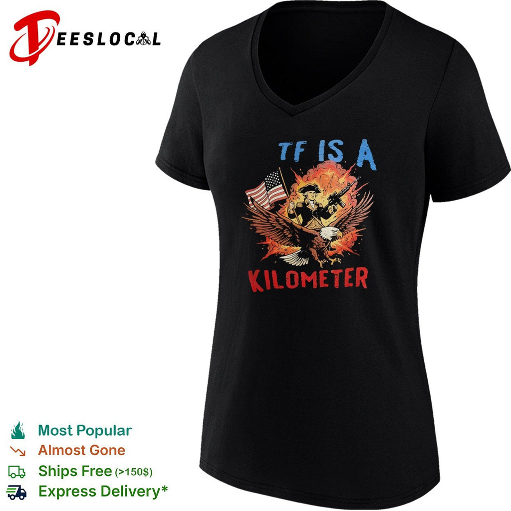 George Washington WTF is a Kilometer American Eagle Patriotic Freedom Military shirt Unisex