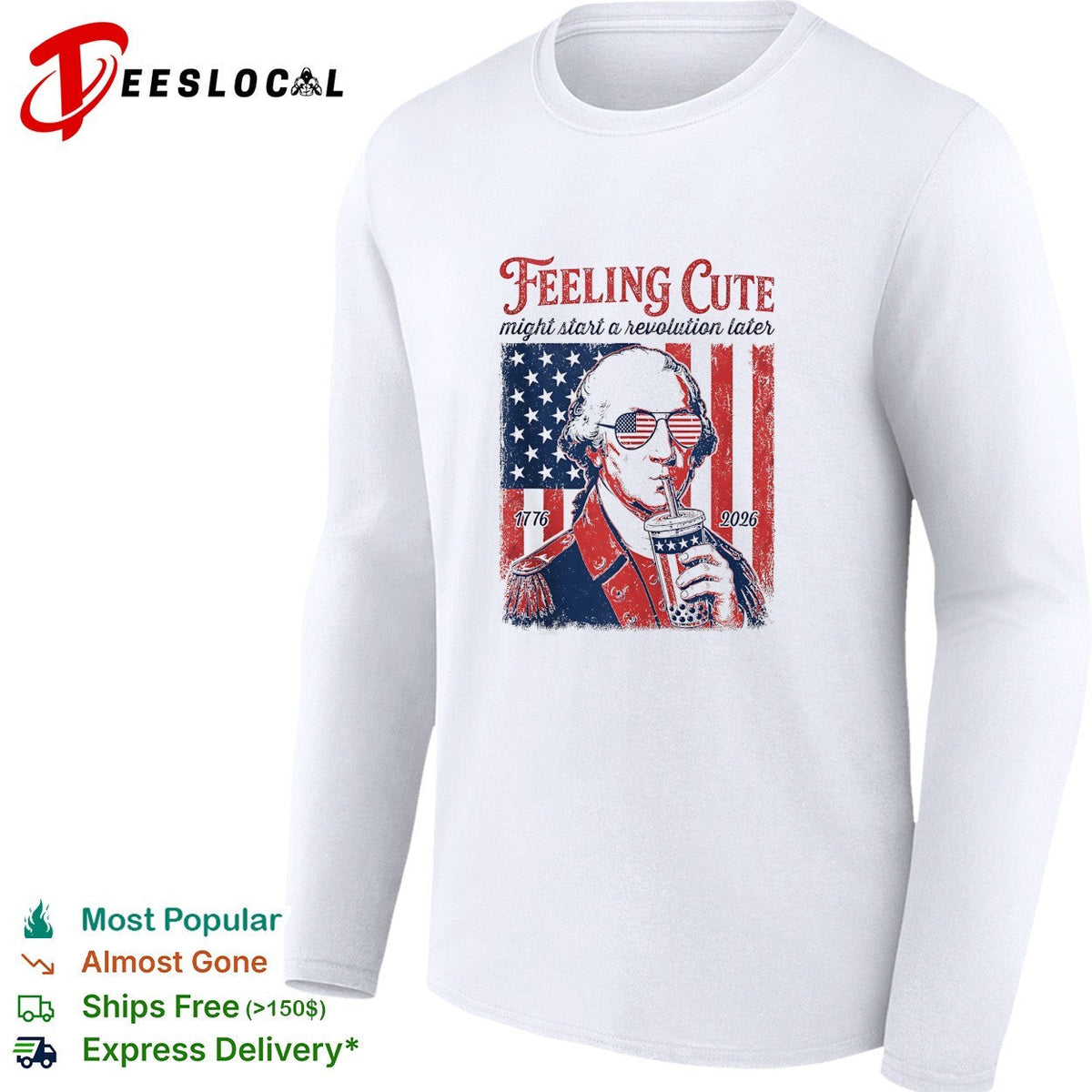 George Washington feeling cute might start a revolution later shirt Unisex