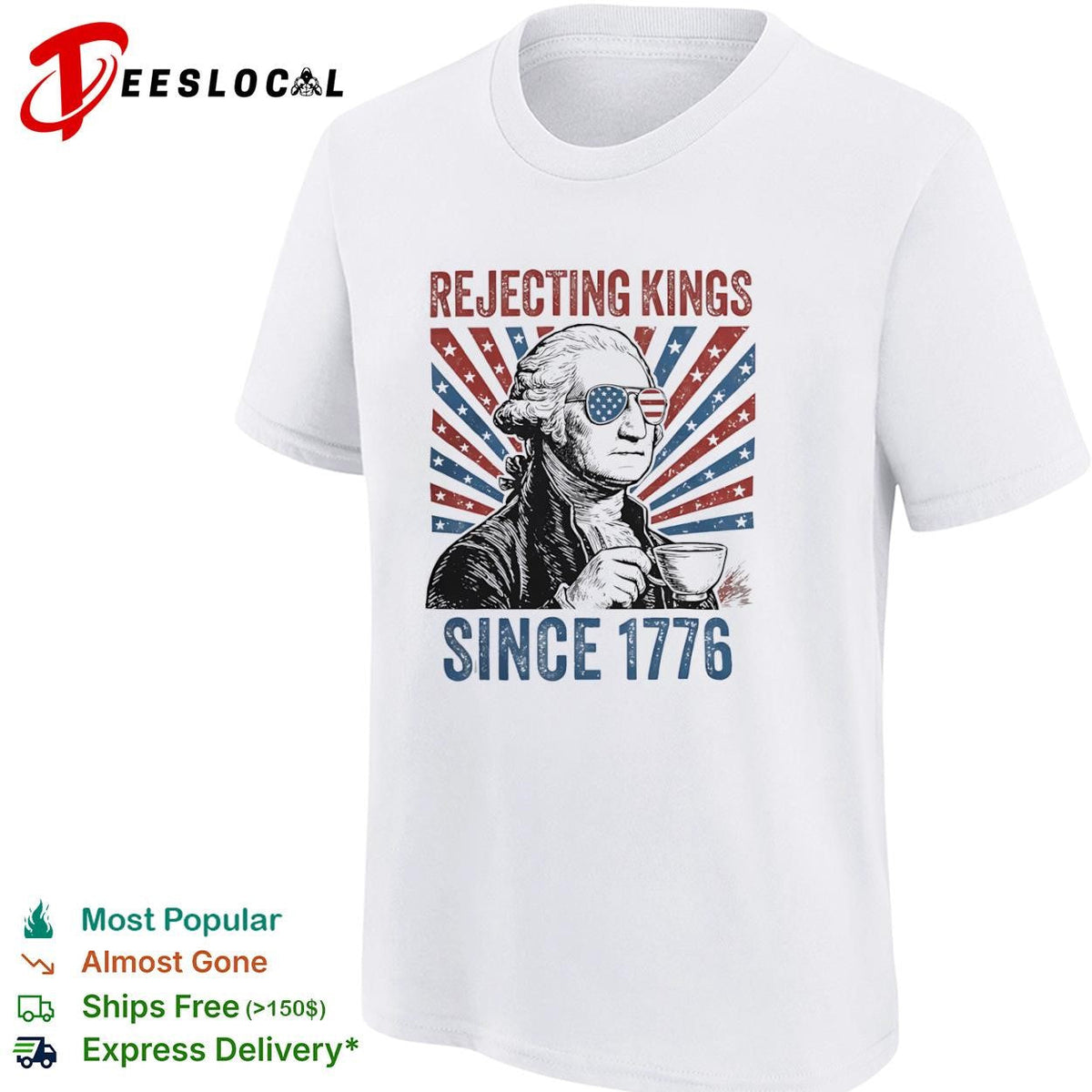 George Washington rejecting kings since 1776 tea cup shirt Unisex