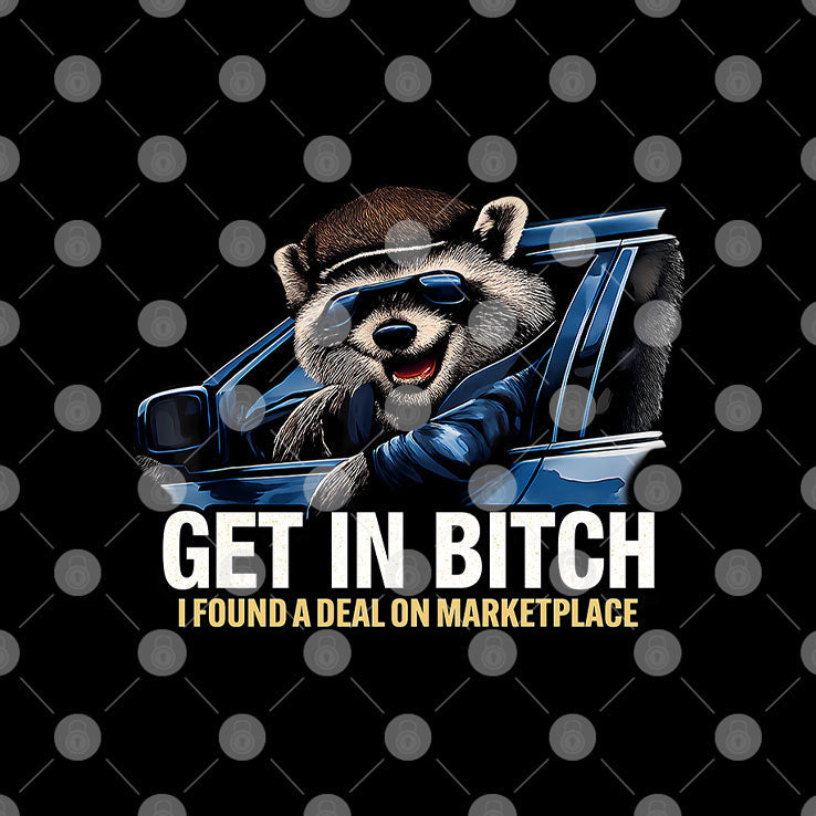 Get In Bitch I Found A Deal On Marketplace Meme T Shirt Unisex