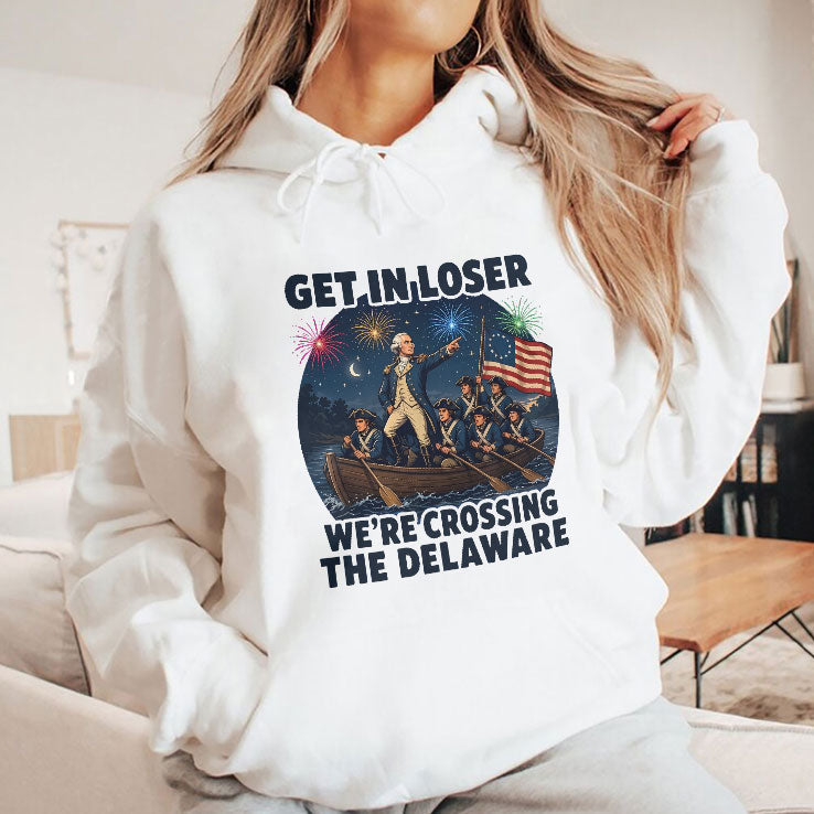 Get In Loser We’re Crossing The Delaware 4th Of July T Shirt Unisex