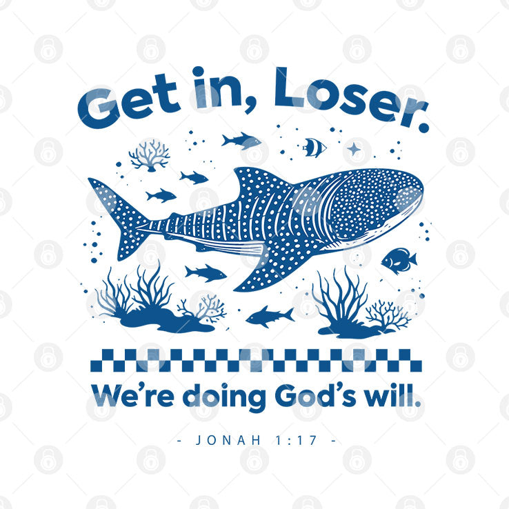 Get In Loser We’re Doing God’s Will Shirt Unisex