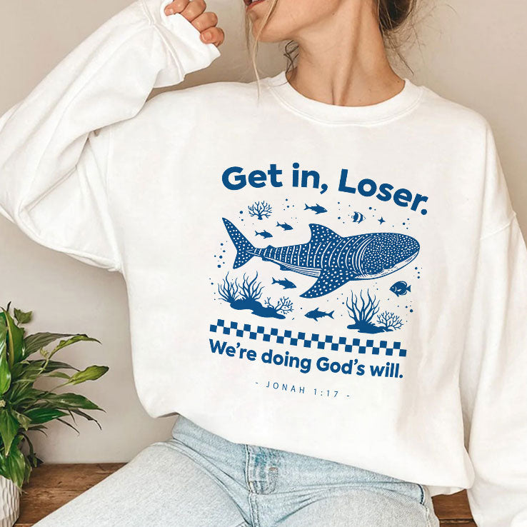 Get In Loser We’re Doing God’s Will Shirt Unisex