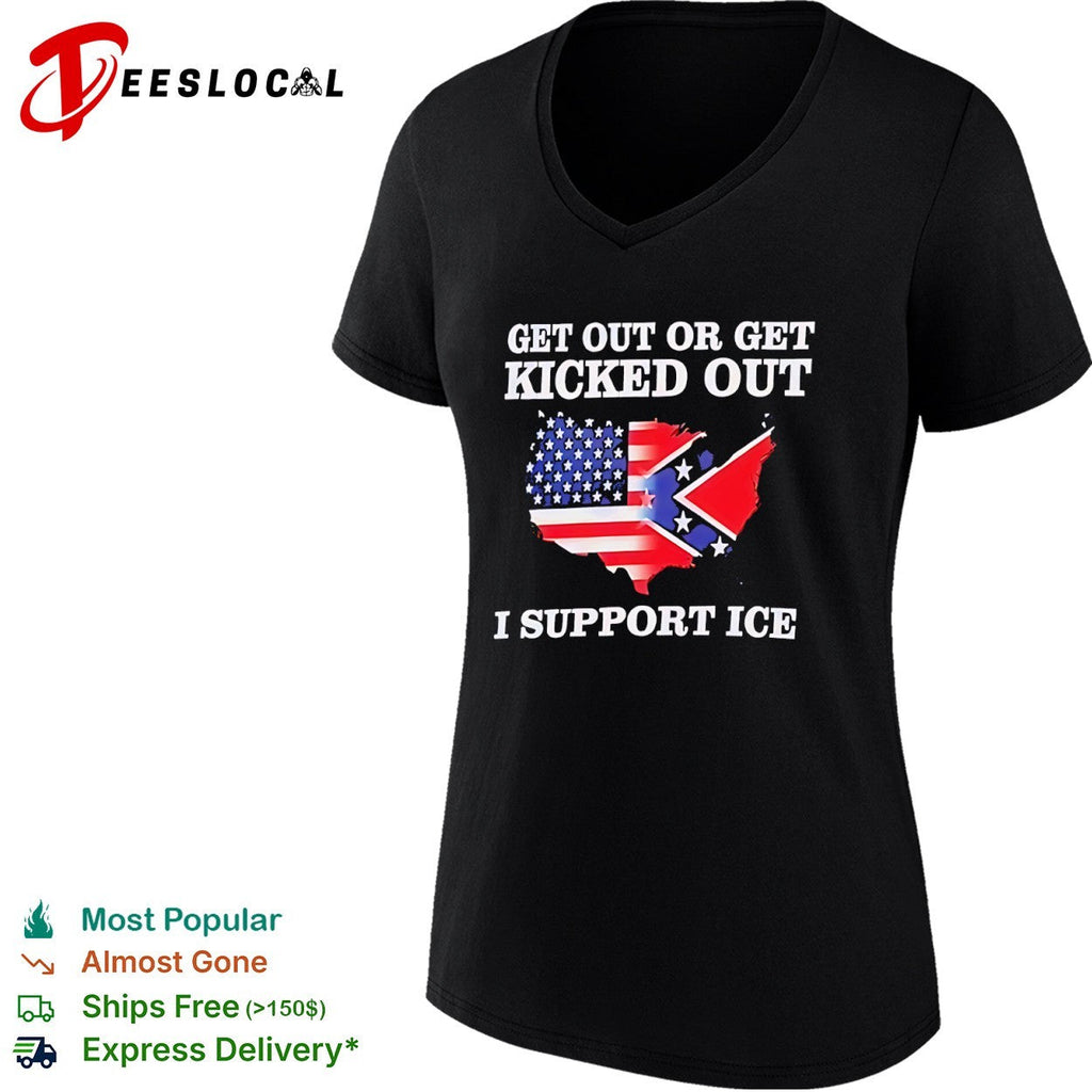 Get out or get kicked out I support ice United States flag shirt Unisex