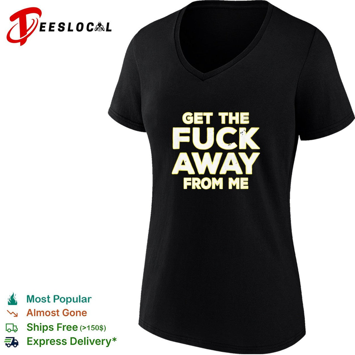 Get the fuck away from me shirt Unisex