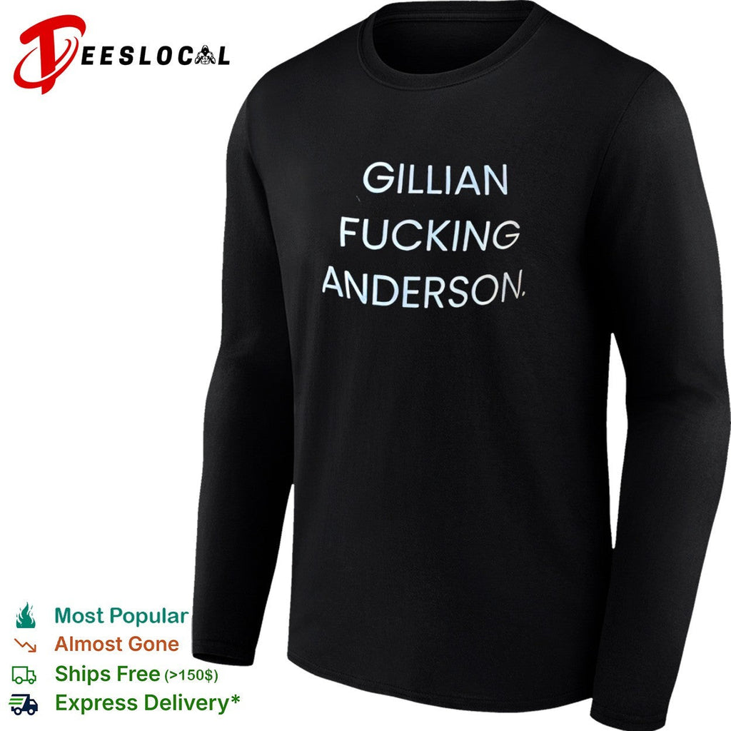 Gillian Fucking Anderson shirt Unisex