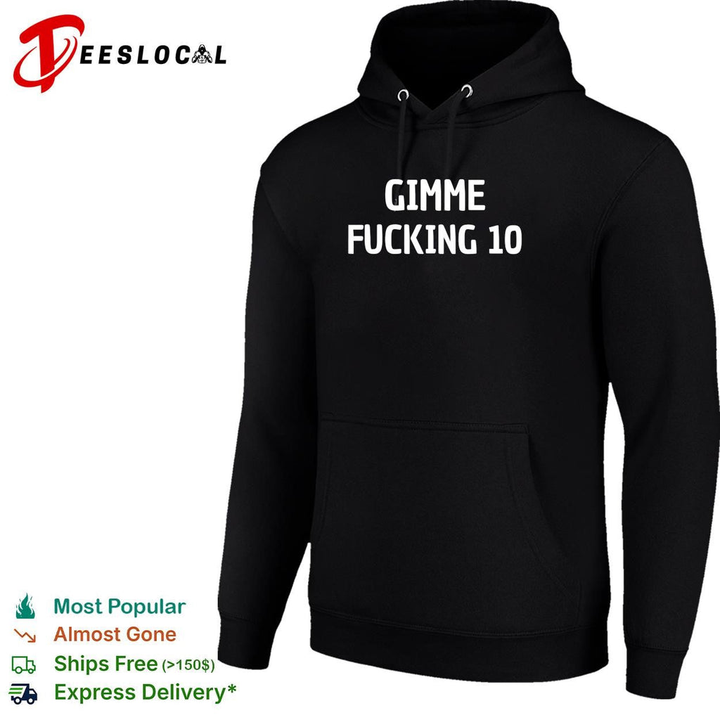 Gimme freaking 10 bold text quote funny shirt Unisex