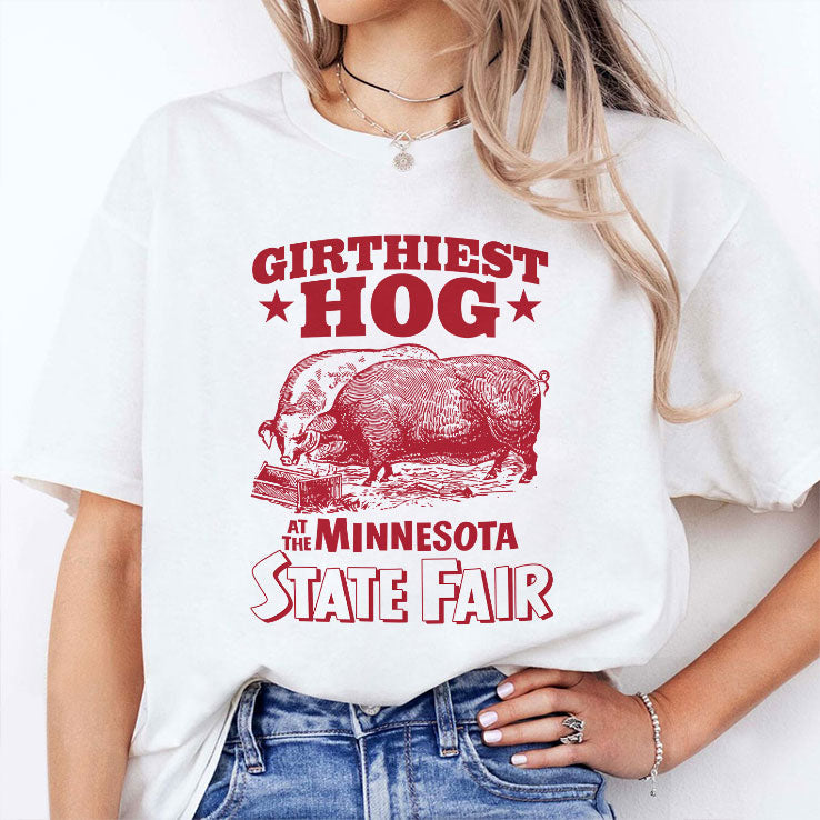 Girthiest Hog At The Minnesota State Fair T Shirt Unisex