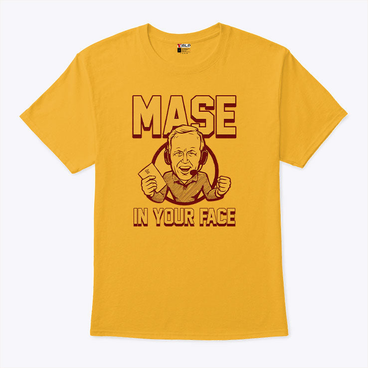 Glen Mason Mase In Your Face T Shirt Unisex