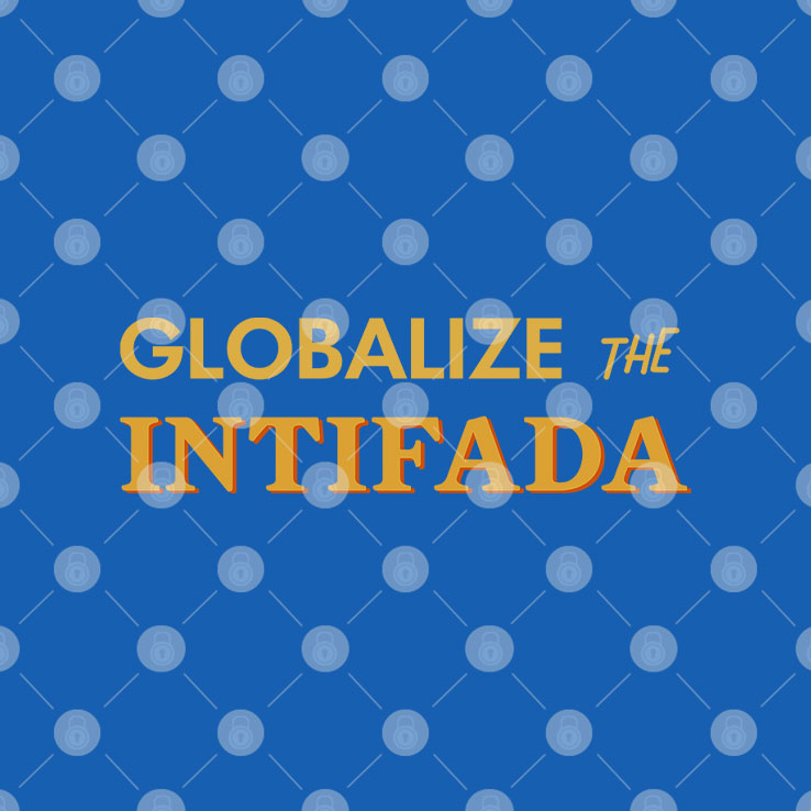 Globalize The Intifada T Shirt Unisex