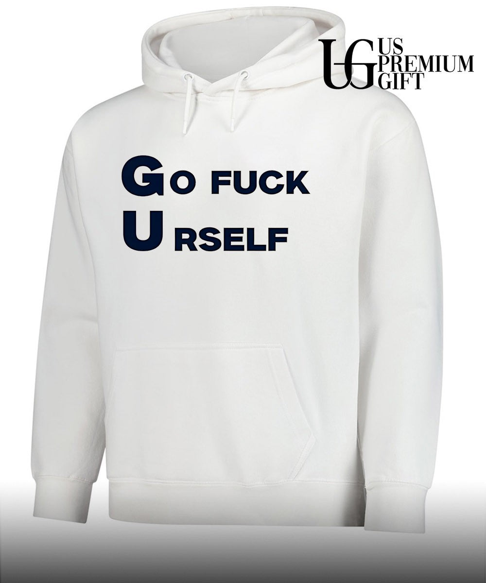 Go Fuck Yourself Sarcastic shirt Unisex