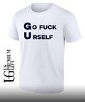 Go Fuck Yourself Sarcastic shirt Unisex