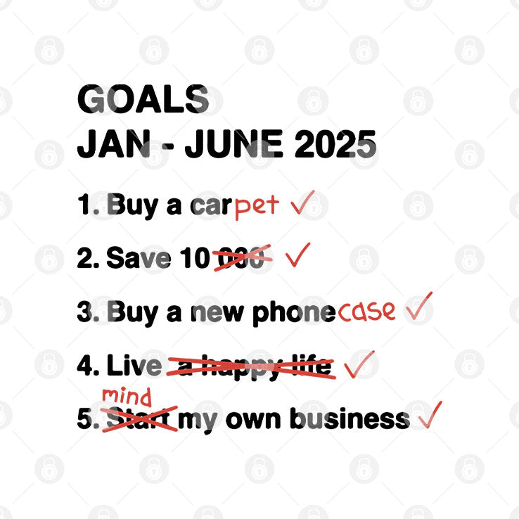 Goals Jan – June 2025 Funny T Shirt Unisex
