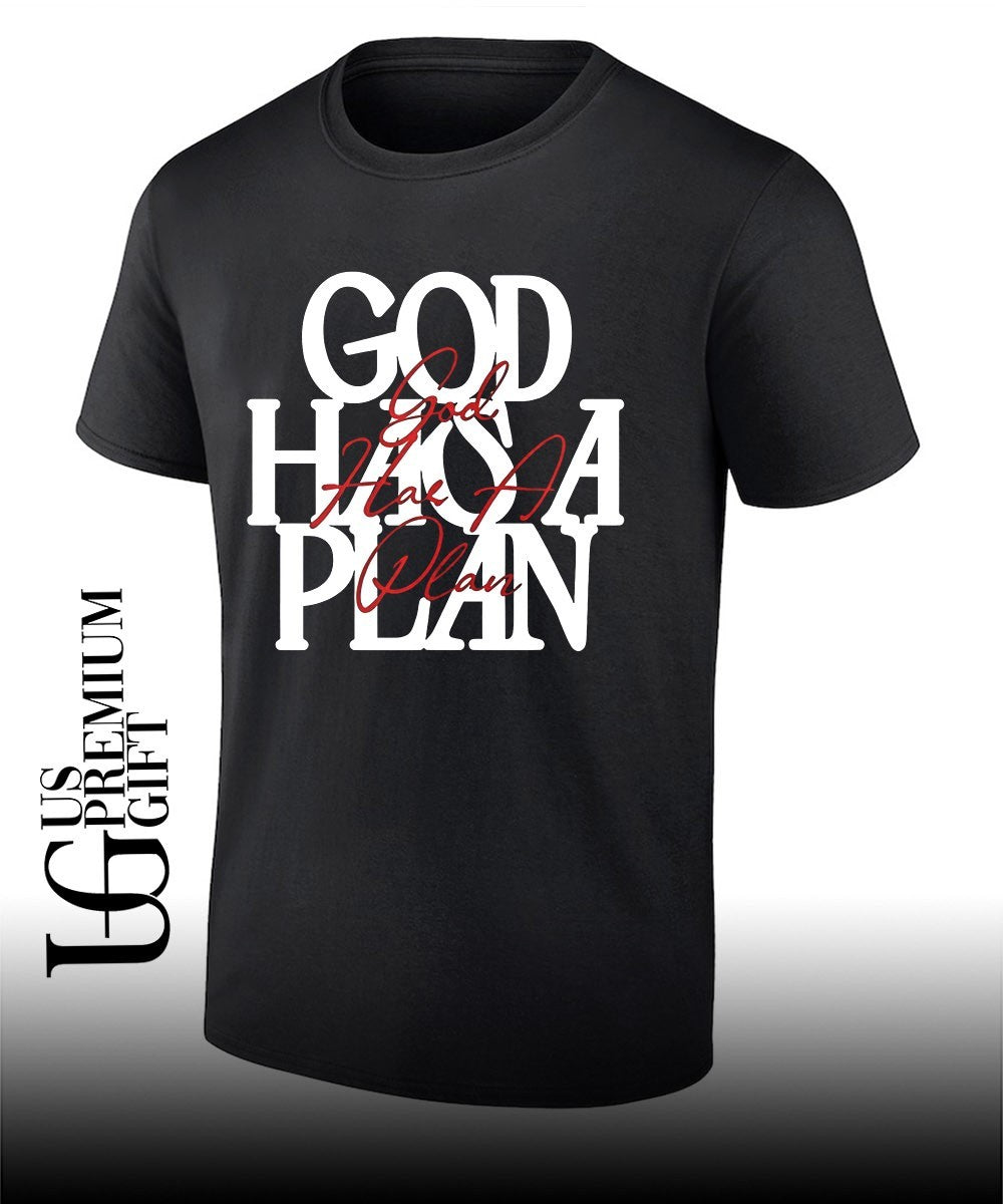 God Has a Plan shirt Unisex