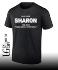 God Made Sharon and Said Good Luck Everyone shirt Unisex