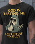 'God Is Testing Me' Shirt Unisex