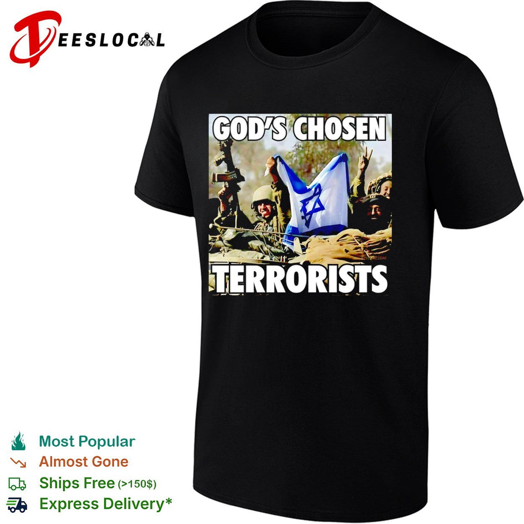 God’s Chosen Terrorists Israel Shirt Unisex