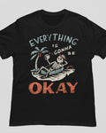 'Gonna Be Okay' Shirt Unisex