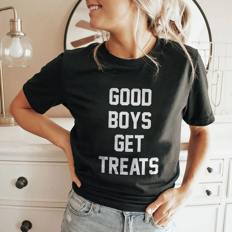 Good Boys Get Treats T Shirt Unisex