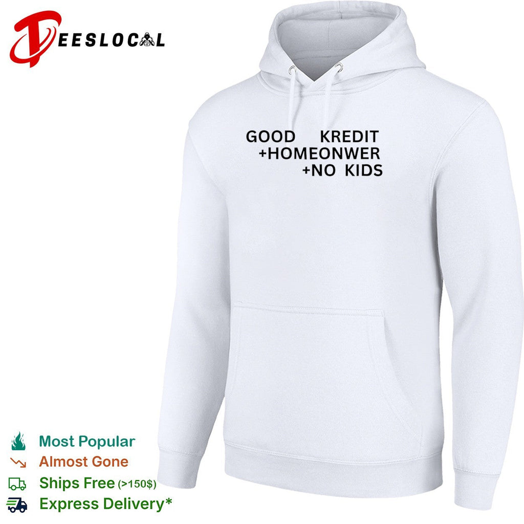 Good Kredit Homeonwer No Kids Shirt Unisex