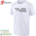Good Kredit Homeonwer No Kids Shirt Unisex