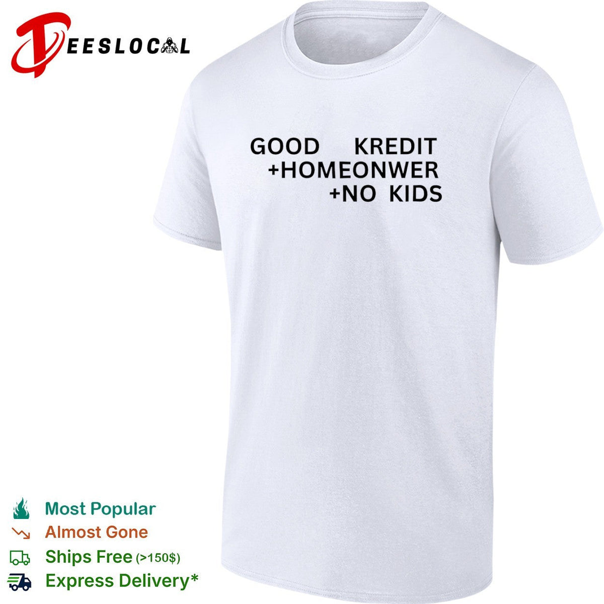 Good Kredit Homeonwer No Kids Shirt Unisex