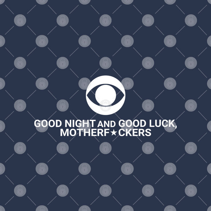 Good Night And Good Luck Motherfuckers Late Show Colbert T Shirt Unisex