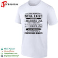 Good Women Still Exist I know Because I Married One shirt Unisex