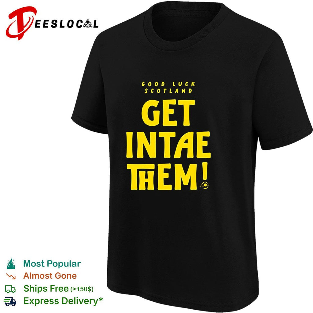 Good luck Scotland get intae them soccer football shirt Unisex